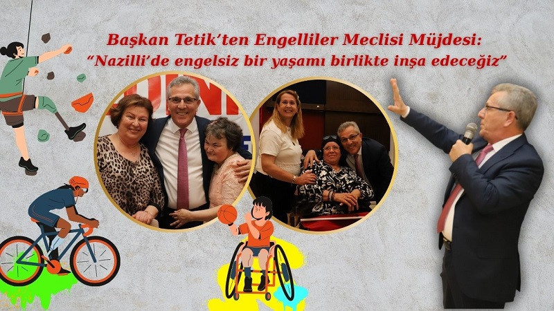 Tetik: Nazilli’de engelsiz bir yaşamı birlikte inşa edeceğiz