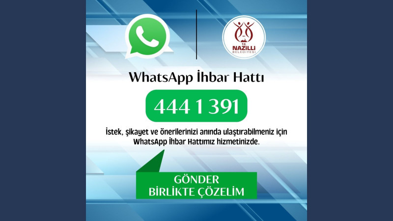 Nazilli Belediyesi’nden 7/24 WhatsApp ihbar hattı hizmeti