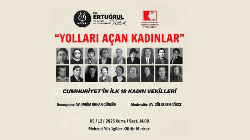 Yolları Açan Kadınlar: Nazilli’de Kadınların Gücü Konuşulacak