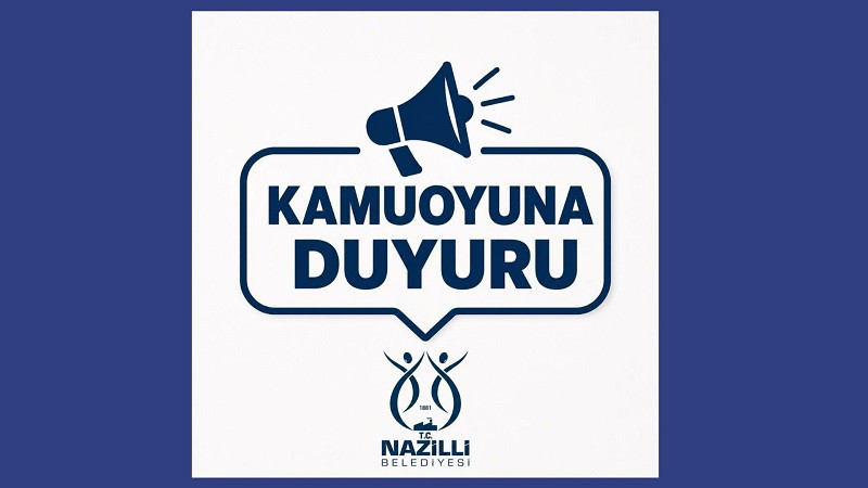 NAZİLLİ BELEDİYESİ’NDEN KAMUOYUNA AÇIKLAMA